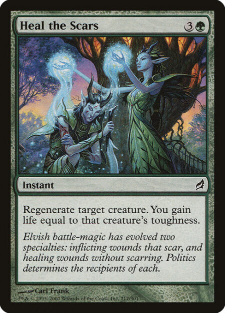 Heal the Scars - Regenerate target creature. You gain life equal to that creature's toughness.