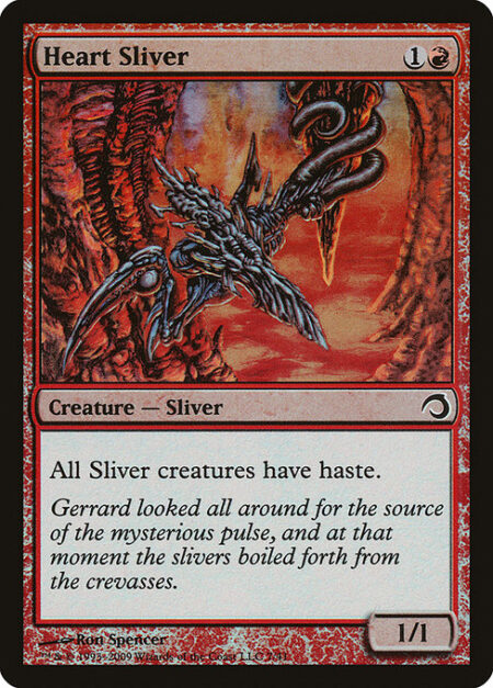 Heart Sliver - All Sliver creatures have haste.