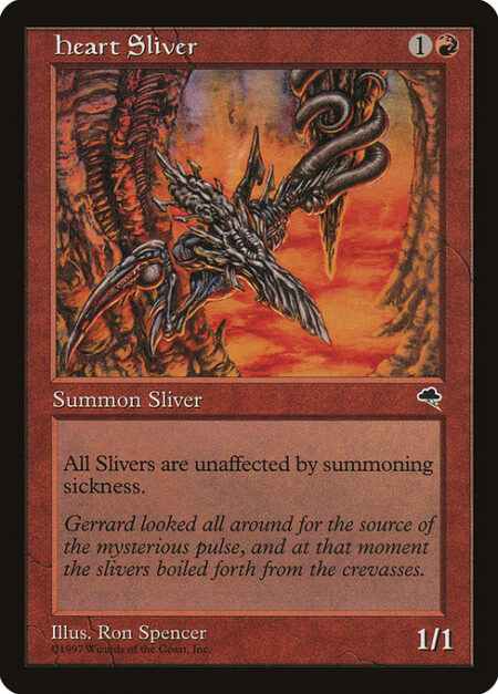 Heart Sliver - All Sliver creatures have haste.