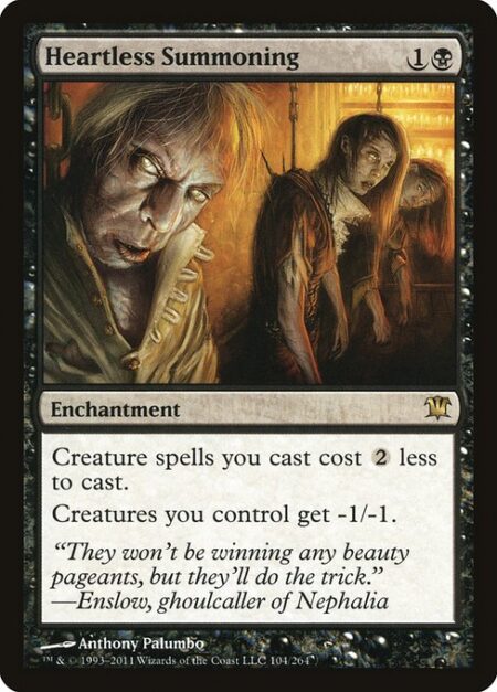 Heartless Summoning - Creature spells you cast cost {2} less to cast.