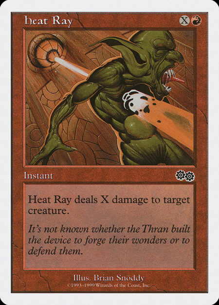 Heat Ray - Heat Ray deals X damage to target creature.