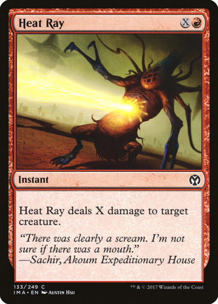 Heat Ray - Heat Ray deals X damage to target creature.