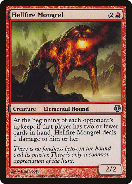 Hellfire Mongrel - At the beginning of each opponent's upkeep