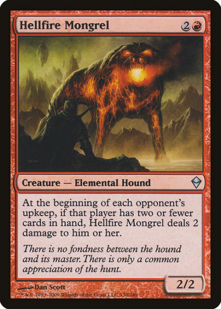 Hellfire Mongrel - At the beginning of each opponent's upkeep