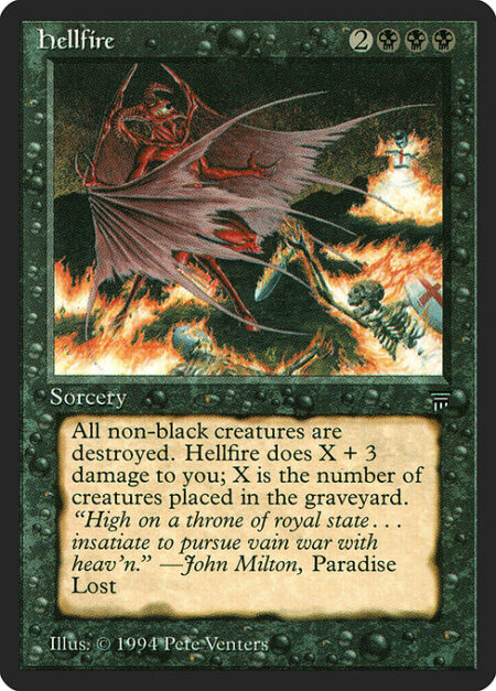 Hellfire - Destroy all nonblack creatures. Hellfire deals X plus 3 damage to you