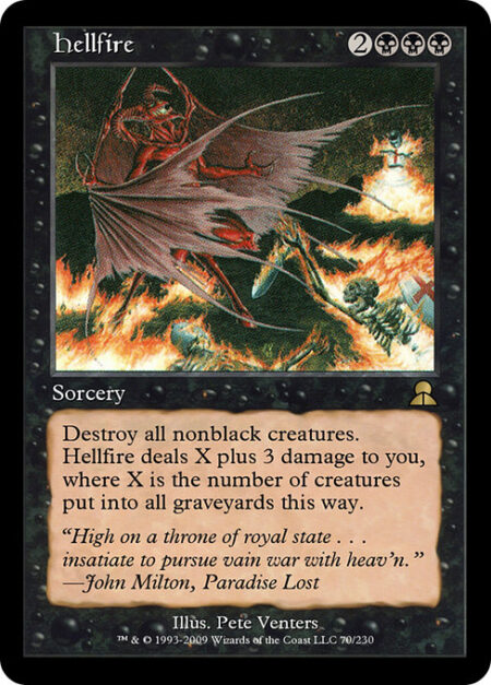 Hellfire - Destroy all nonblack creatures. Hellfire deals X plus 3 damage to you