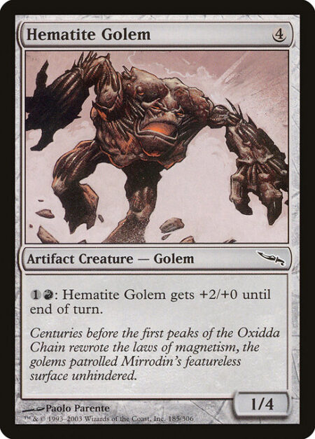 Hematite Golem - {1}{R}: Hematite Golem gets +2/+0 until end of turn.