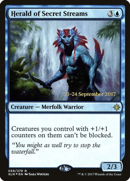 Herald of Secret Streams - Creatures you control with +1/+1 counters on them can't be blocked.