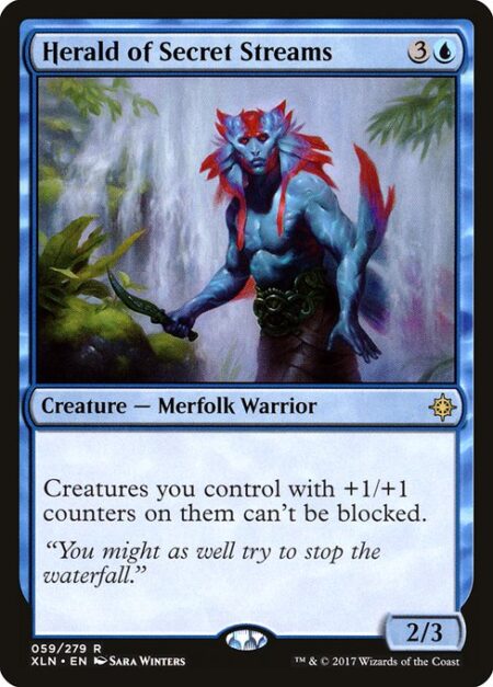 Herald of Secret Streams - Creatures you control with +1/+1 counters on them can't be blocked.