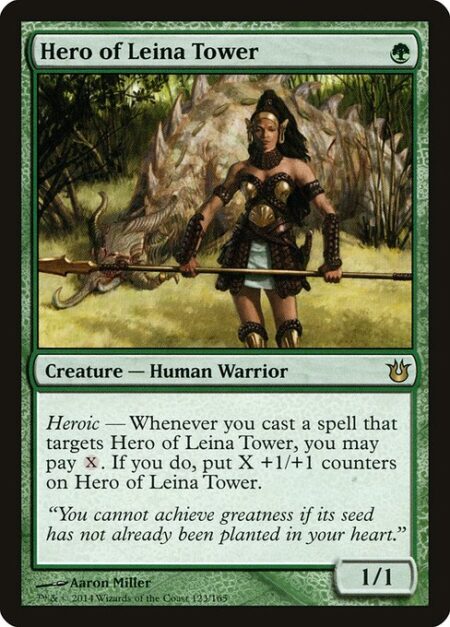 Hero of Leina Tower - Heroic — Whenever you cast a spell that targets Hero of Leina Tower