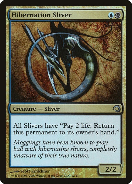 Hibernation Sliver - All Slivers have "Pay 2 life: Return this permanent to its owner's hand."