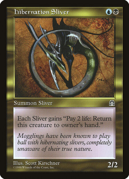 Hibernation Sliver - All Slivers have "Pay 2 life: Return this permanent to its owner's hand."