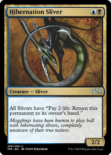 Hibernation Sliver - All Slivers have "Pay 2 life: Return this permanent to its owner's hand."