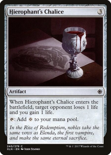 Hierophant's Chalice - When Hierophant's Chalice enters the battlefield