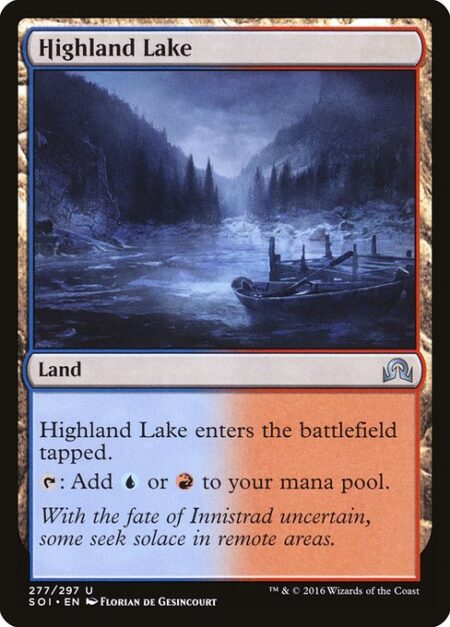 Highland Lake - Highland Lake enters the battlefield tapped.