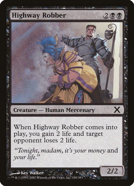 Highway Robber - When Highway Robber enters the battlefield