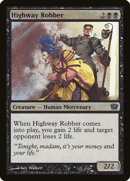 Highway Robber - When Highway Robber enters the battlefield