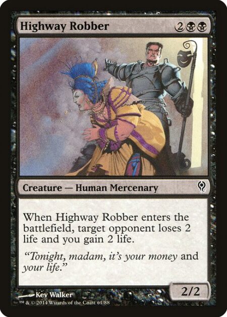 Highway Robber - When Highway Robber enters the battlefield