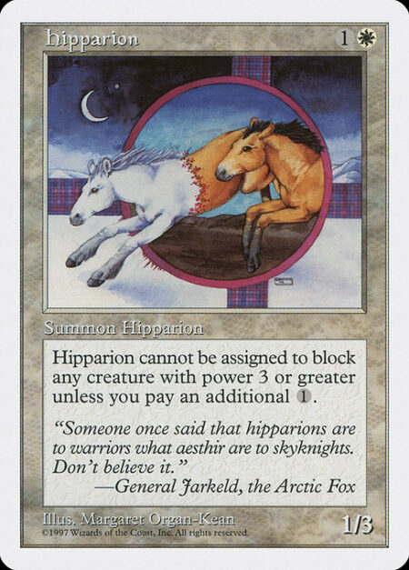 Hipparion - Hipparion can't block creatures with power 3 or greater unless you pay {1}.