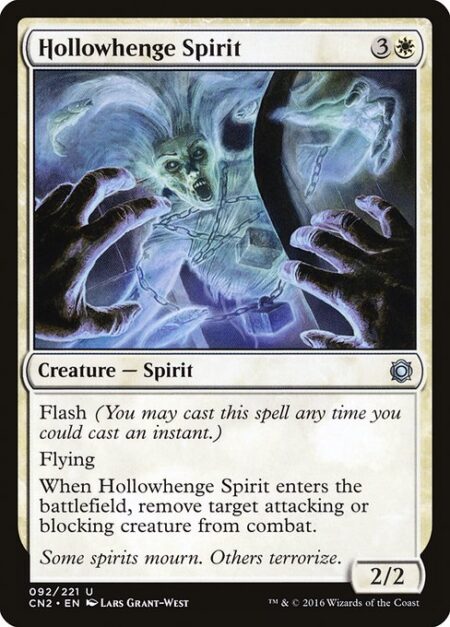 Hollowhenge Spirit - Flash (You may cast this spell any time you could cast an instant.)