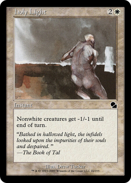 Holy Light - Nonwhite creatures get -1/-1 until end of turn.