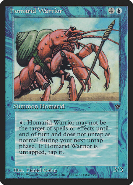 Homarid Warrior - {U}: Homarid Warrior gains shroud until end of turn and doesn't untap during your next untap step. Tap Homarid Warrior. (A creature with shroud can't be the target of spells or abilities.)