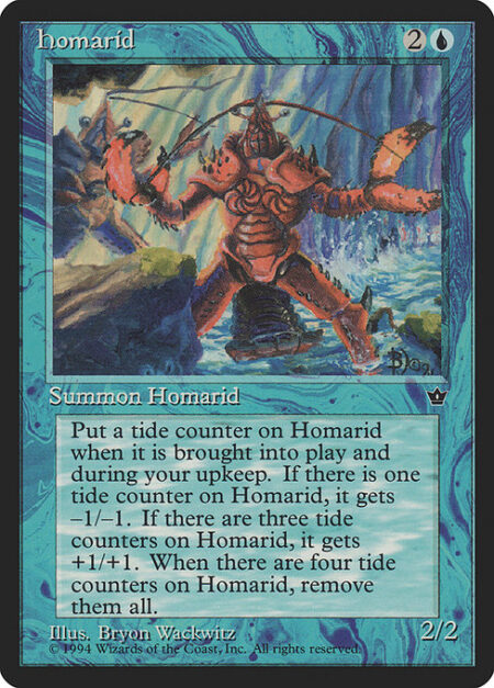 Homarid - Homarid enters the battlefield with a tide counter on it.
