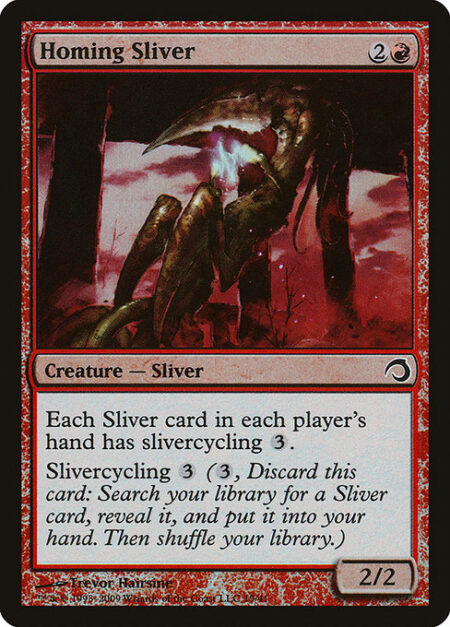 Homing Sliver - Each Sliver card in each player's hand has slivercycling {3}.