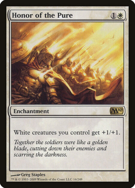 Honor of the Pure - White creatures you control get +1/+1.