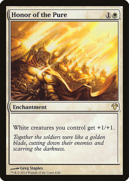 Honor of the Pure - White creatures you control get +1/+1.