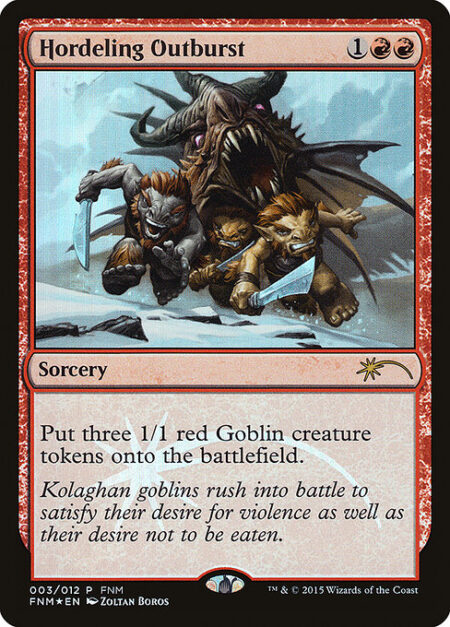 Hordeling Outburst - Create three 1/1 red Goblin creature tokens.