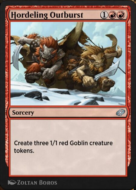 Hordeling Outburst - Create three 1/1 red Goblin creature tokens.