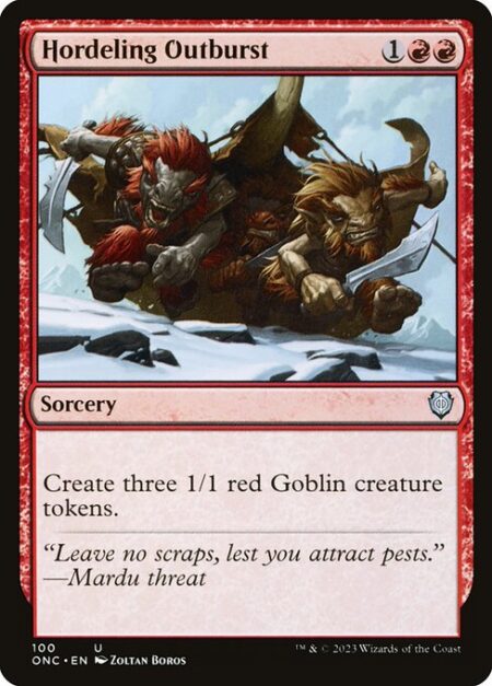 Hordeling Outburst - Create three 1/1 red Goblin creature tokens.