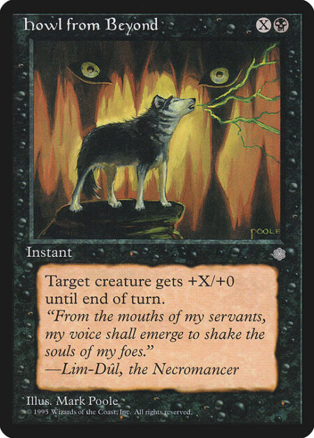 Howl from Beyond - Target creature gets +X/+0 until end of turn.