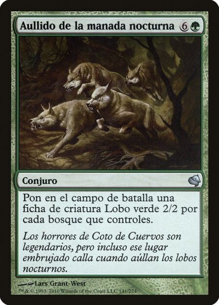 Howl of the Night Pack - Create a 2/2 green Wolf creature token for each Forest you control.