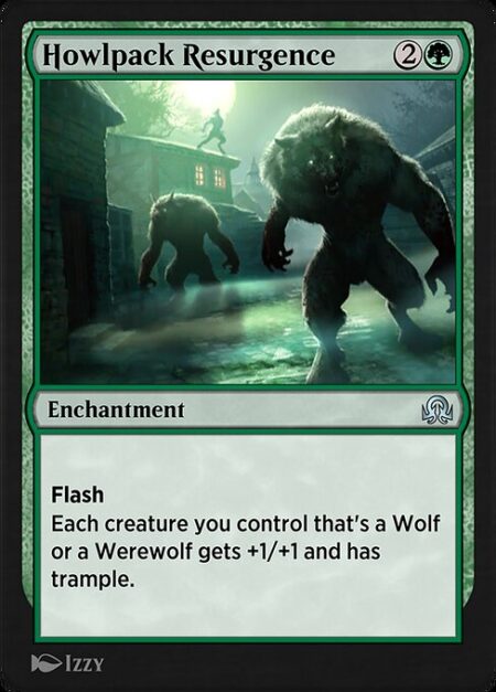 Howlpack Resurgence - Flash (You may cast this spell any time you could cast an instant.)