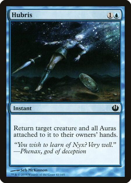 Hubris - Return target creature and all Auras attached to it to their owners' hands.