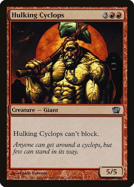 Hulking Cyclops - Hulking Cyclops can't block.