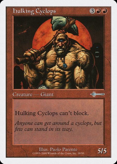 Hulking Cyclops - Hulking Cyclops can't block.