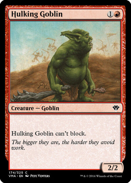 Hulking Goblin - Hulking Goblin can't block.