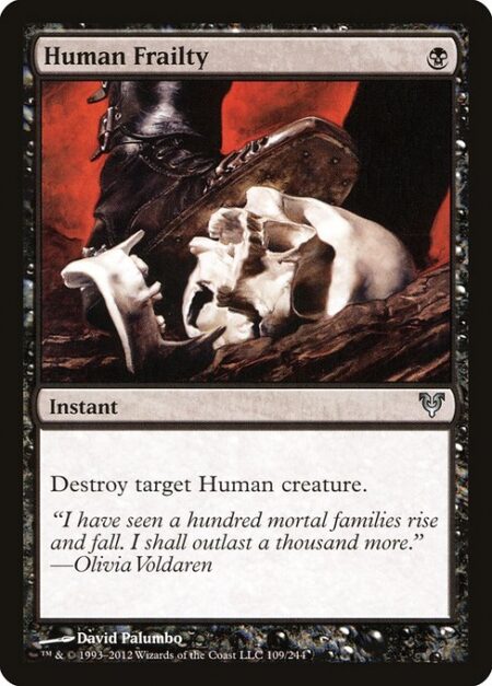 Human Frailty - Destroy target Human creature.
