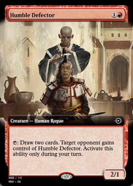 Humble Defector - {T}: Draw two cards. Target opponent gains control of Humble Defector. Activate only during your turn.