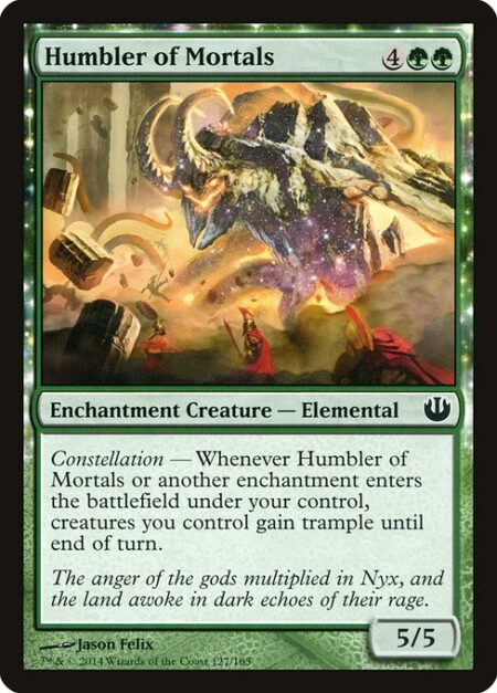 Humbler of Mortals - Constellation — Whenever Humbler of Mortals or another enchantment enters the battlefield under your control