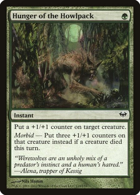 Hunger of the Howlpack - Put a +1/+1 counter on target creature.