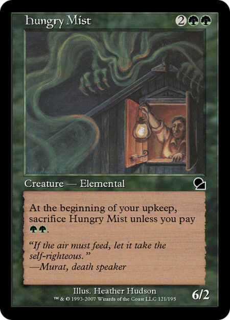 Hungry Mist - At the beginning of your upkeep