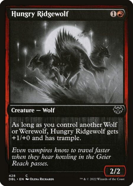 Hungry Ridgewolf - As long as you control another Wolf or Werewolf