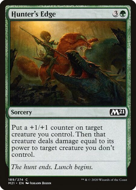 Hunter's Edge - Put a +1/+1 counter on target creature you control. Then that creature deals damage equal to its power to target creature you don't control.