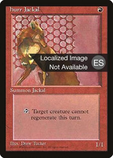 Hurr Jackal - {T}: Target creature can't be regenerated this turn.