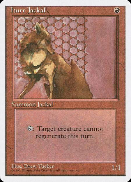 Hurr Jackal - {T}: Target creature can't be regenerated this turn.