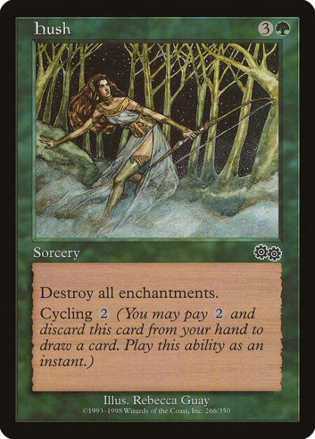 Hush - Destroy all enchantments.